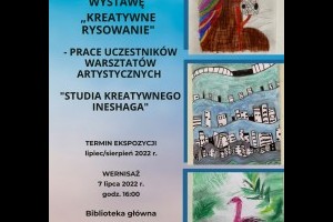 Aktualności: Wystawa prac uczestników warsztatów Studia Kreatywnego INESHAGA pt. "Kreatywne rysowanie"