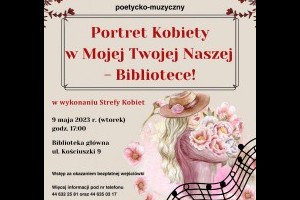 Aktualności: Wieczór poetycko-muzyczny "Portret Kobiety w Mojej, Twojej, Naszej - Bibliotece!