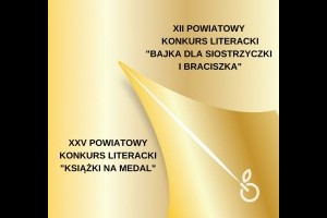 Aktualności: Powiatowe Konkursy Literackie "Książki na medal" oraz "Bajka dla siostrzyczki i braciszka"