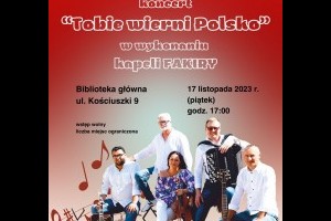 Aktualności: Koncert "Tobie wierni Polsko" w wykonaniu kapeli Fakiry